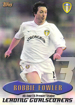 Robbie Fowler Leeds United 2003 Topps Premier Gold All/Time Record #AT08